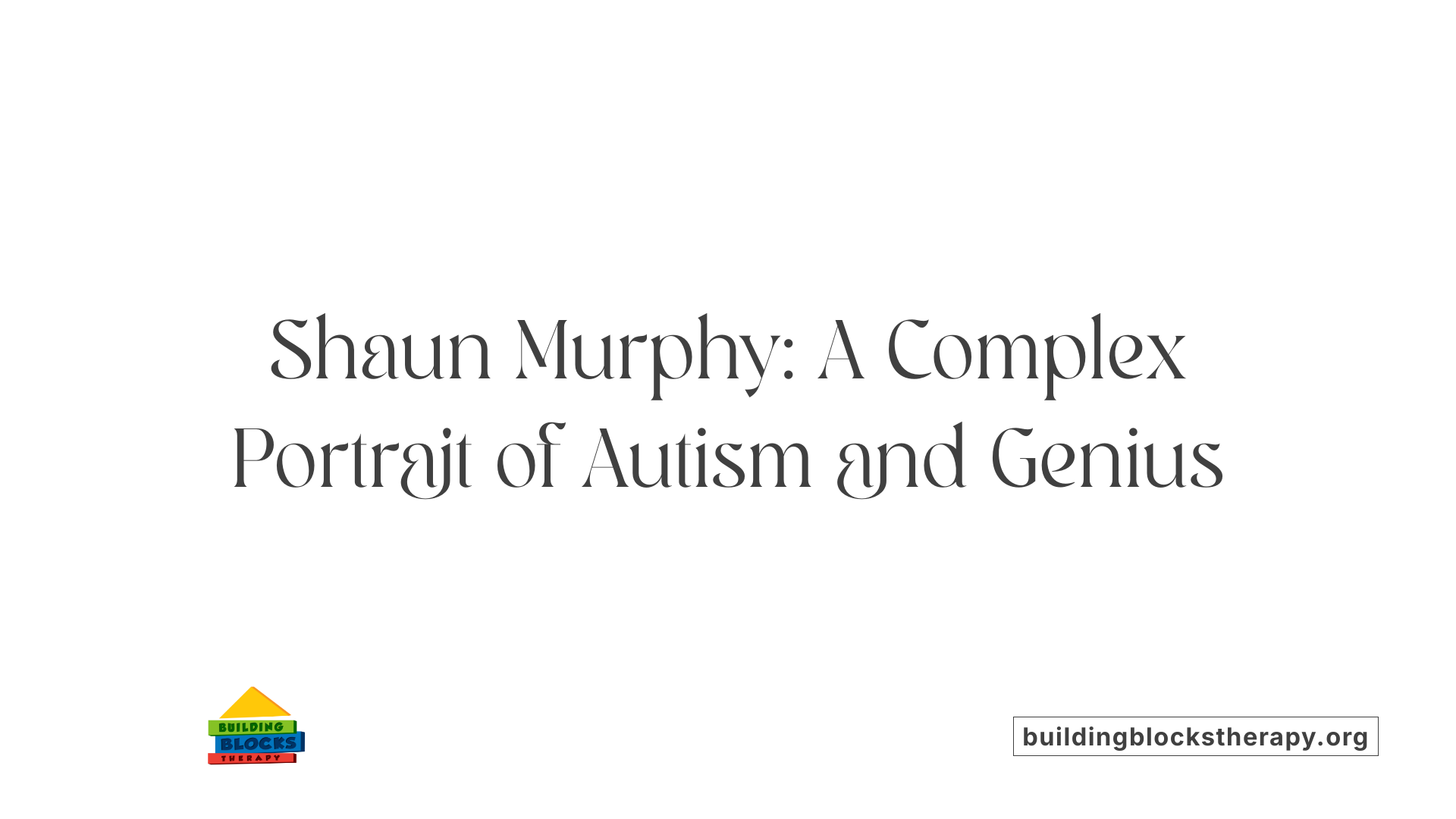 Shaun Murphy: A Complex Portrait of Autism and Genius