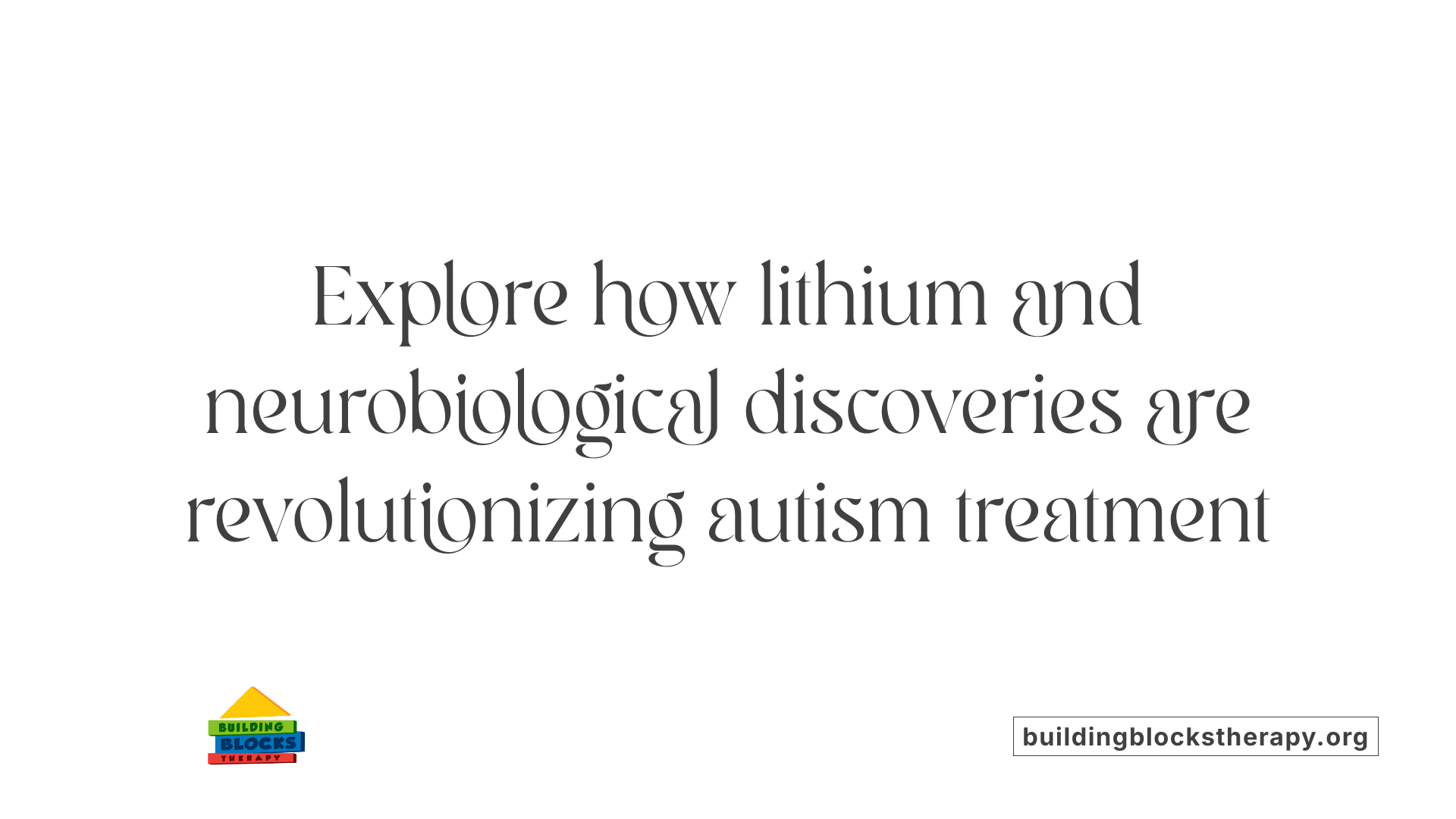 Explore how lithium and neurobiological discoveries are revolutionizing autism treatment