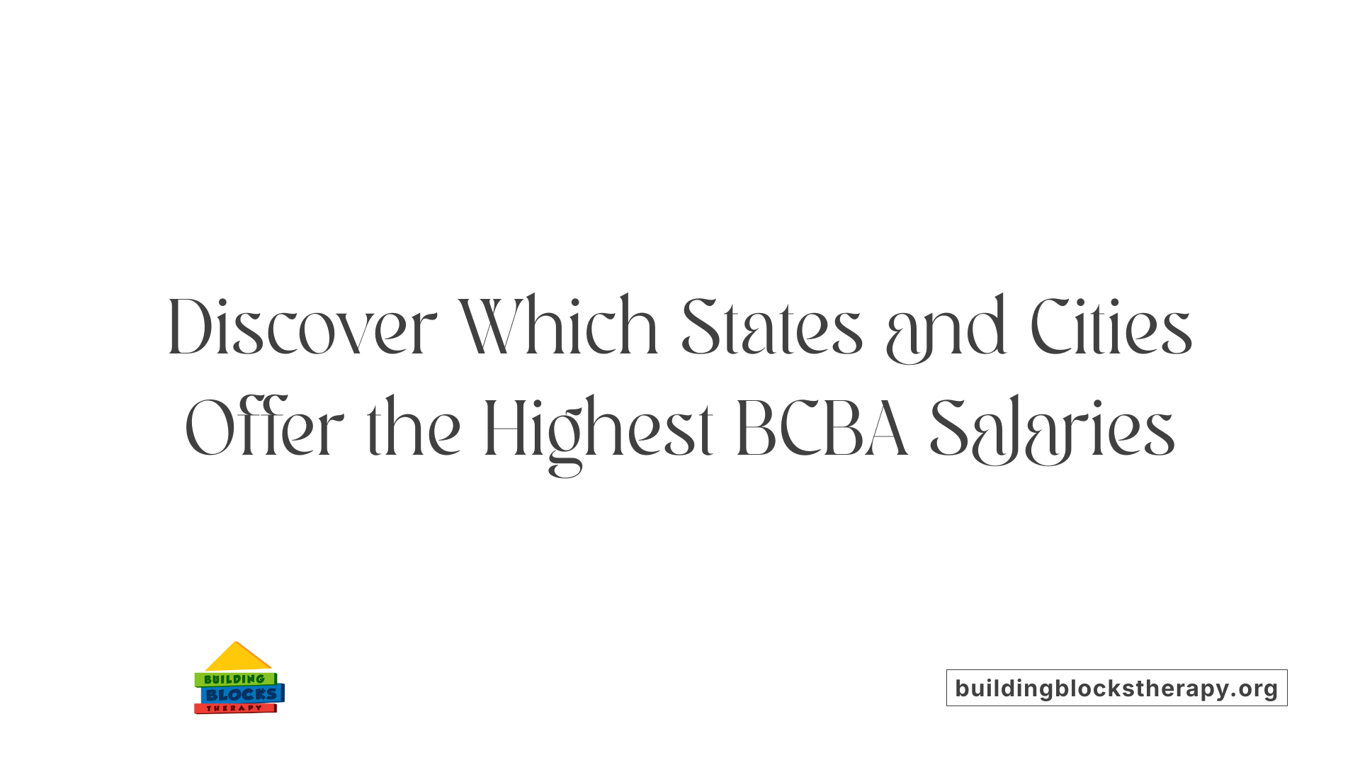 Discover Which States and Cities Offer the Highest BCBA Salaries