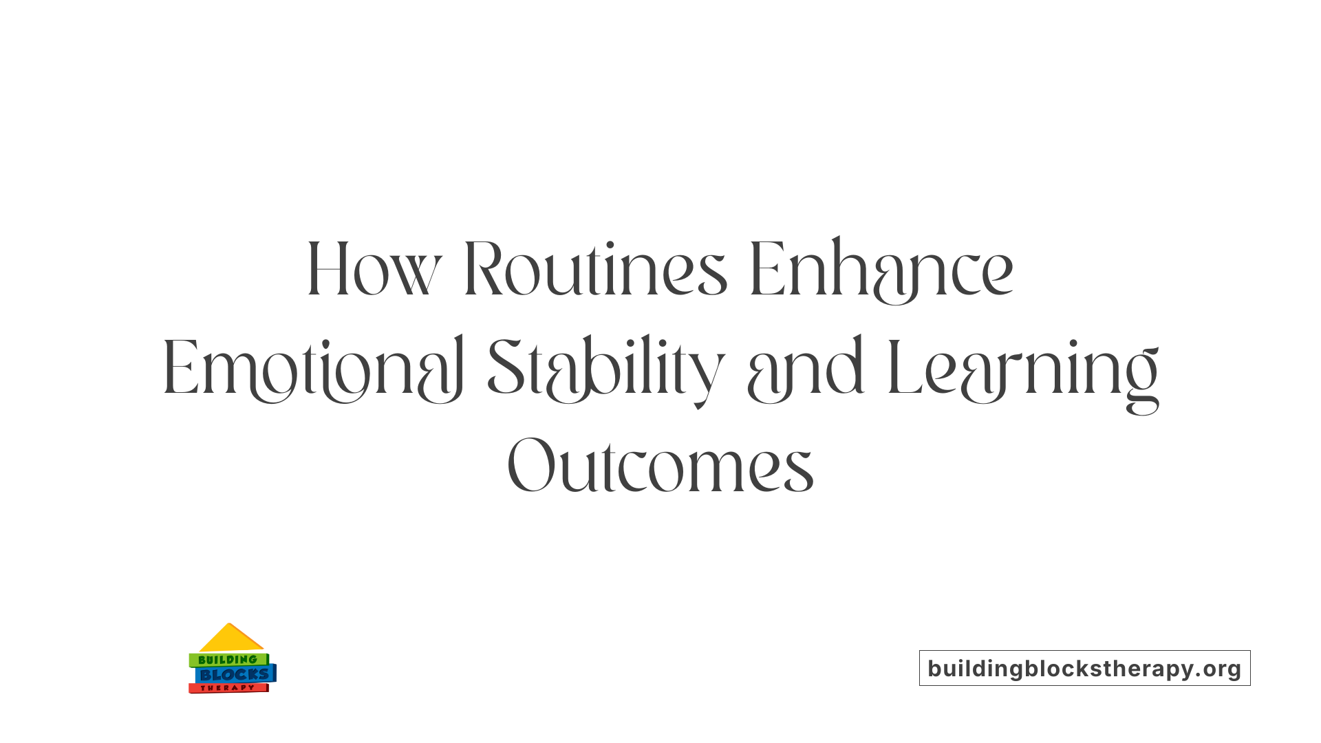 How Routines Enhance Emotional Stability and Learning Outcomes