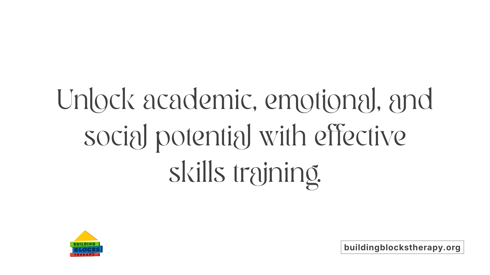 Unlock academic, emotional, and social potential with effective skills training.