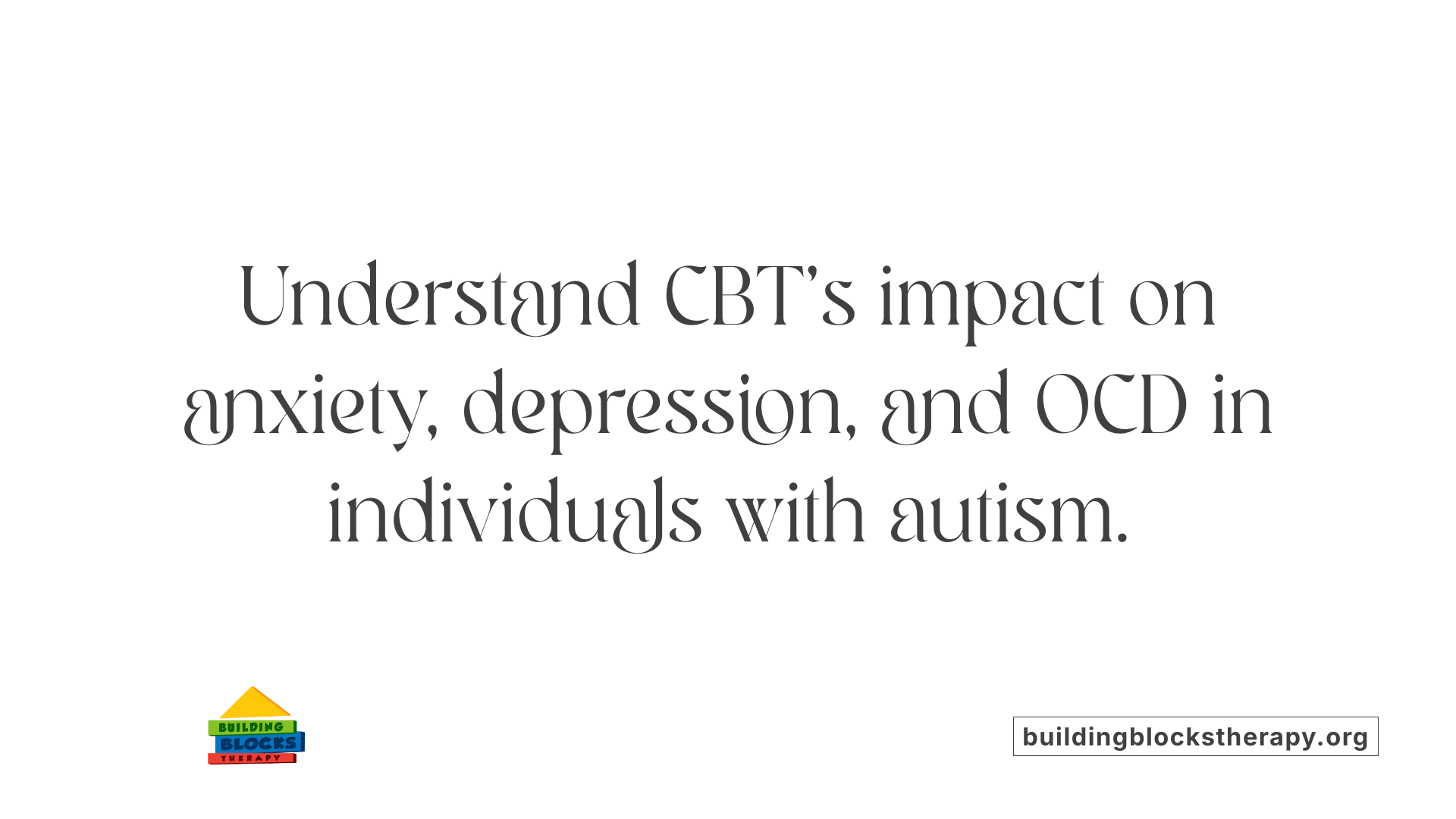 Understand CBT’s impact on anxiety, depression, and OCD in individuals with autism.