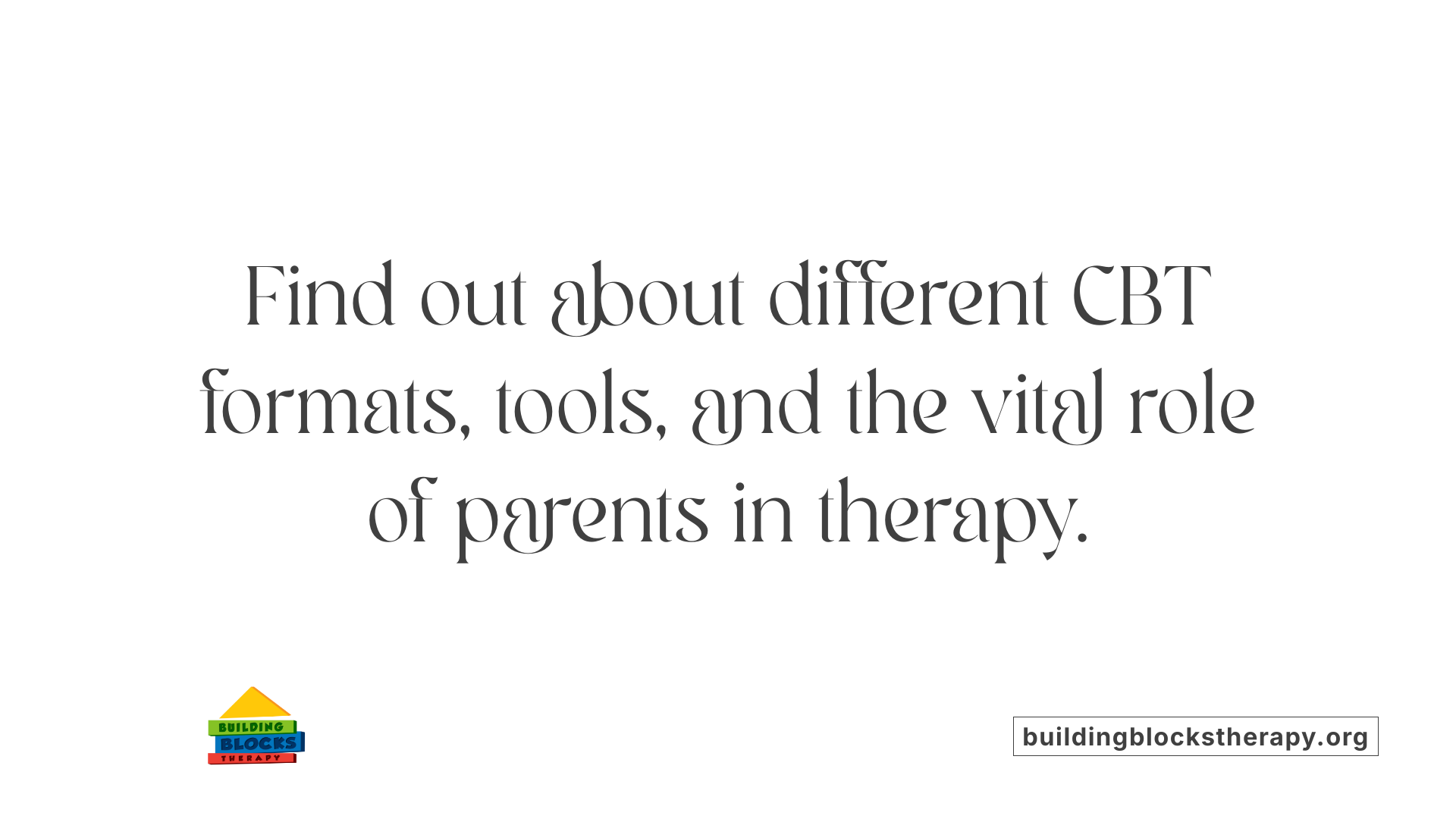 Find out about different CBT formats, tools, and the vital role of parents in therapy.