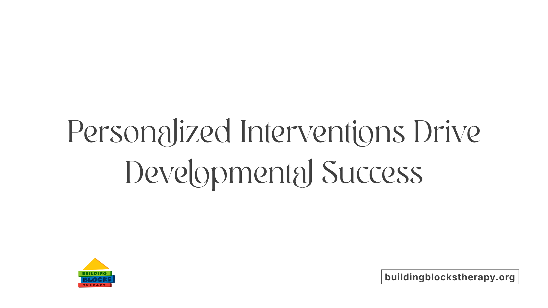 Personalized Interventions Drive Developmental Success