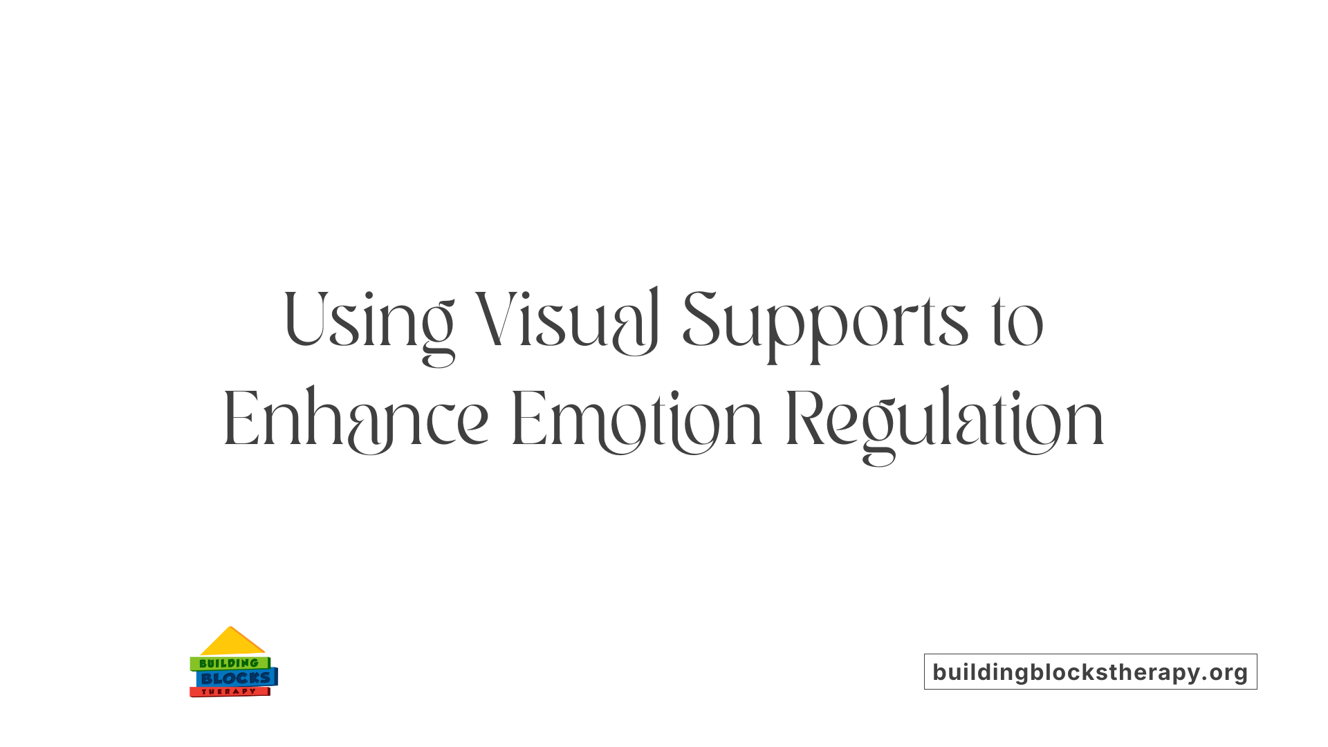 Using Visual Supports to Enhance Emotion Regulation