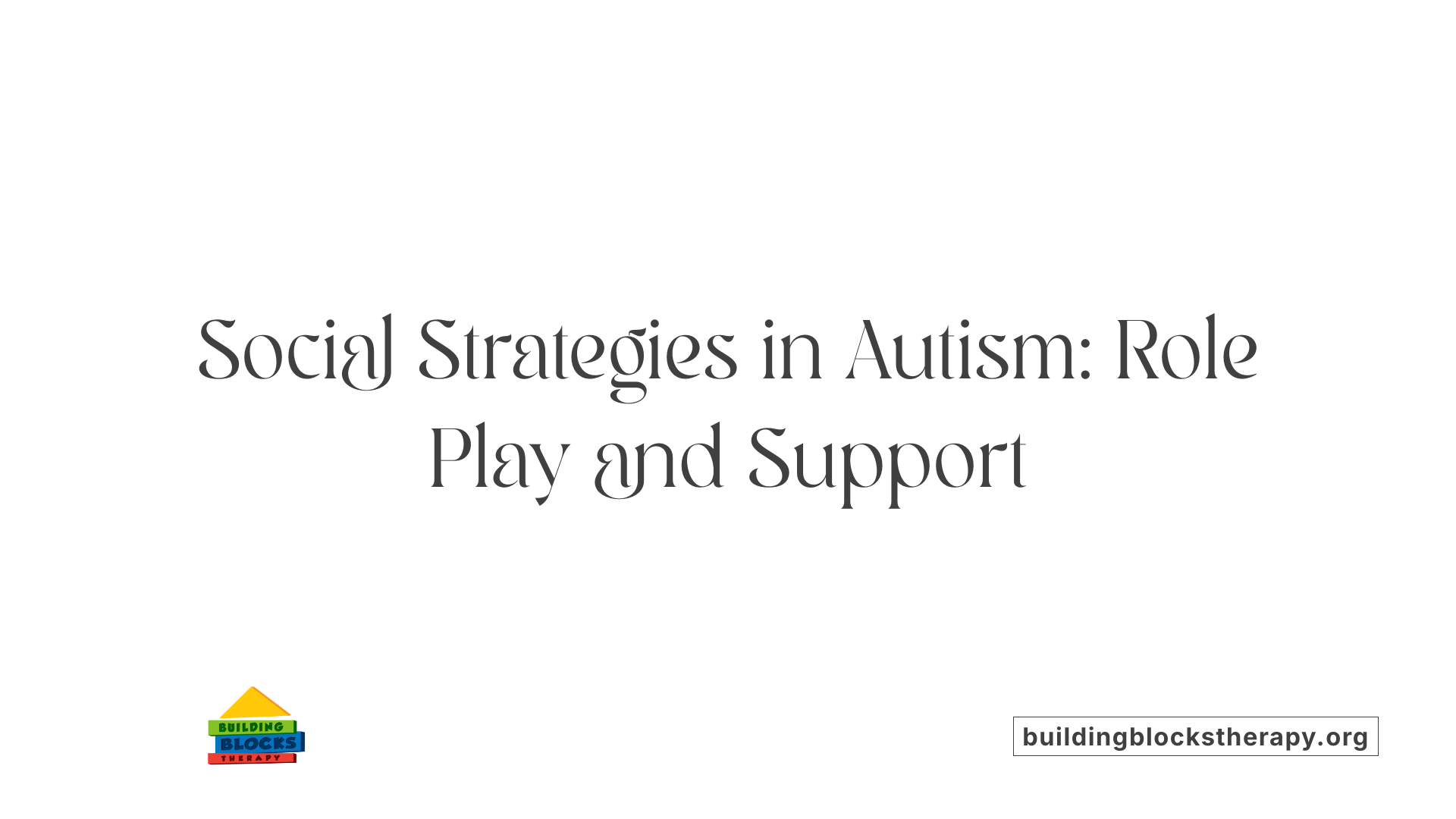 Social Strategies in Autism: Role Play and Support