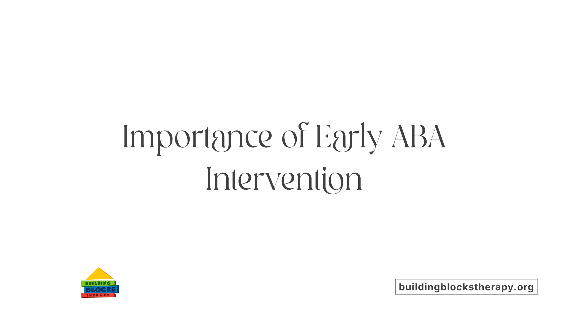 Importance of Early ABA Intervention