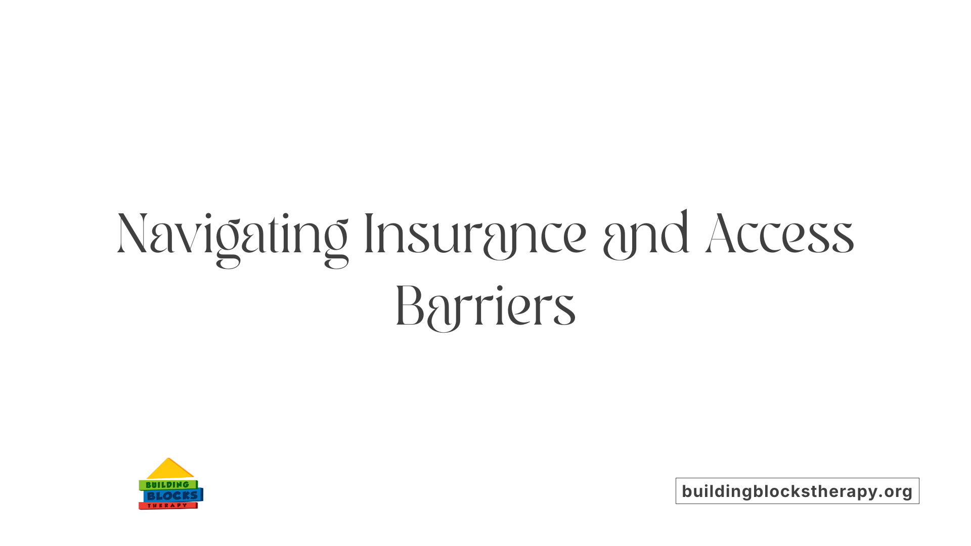 Navigating Insurance and Access Barriers