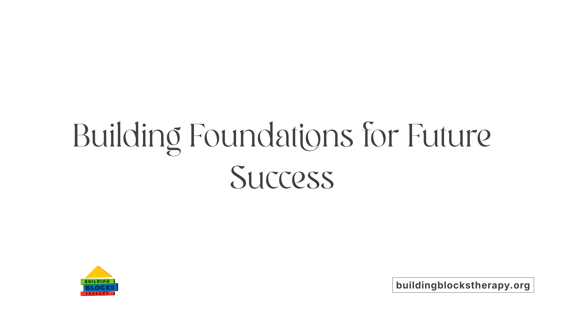 Building Foundations for Future Success