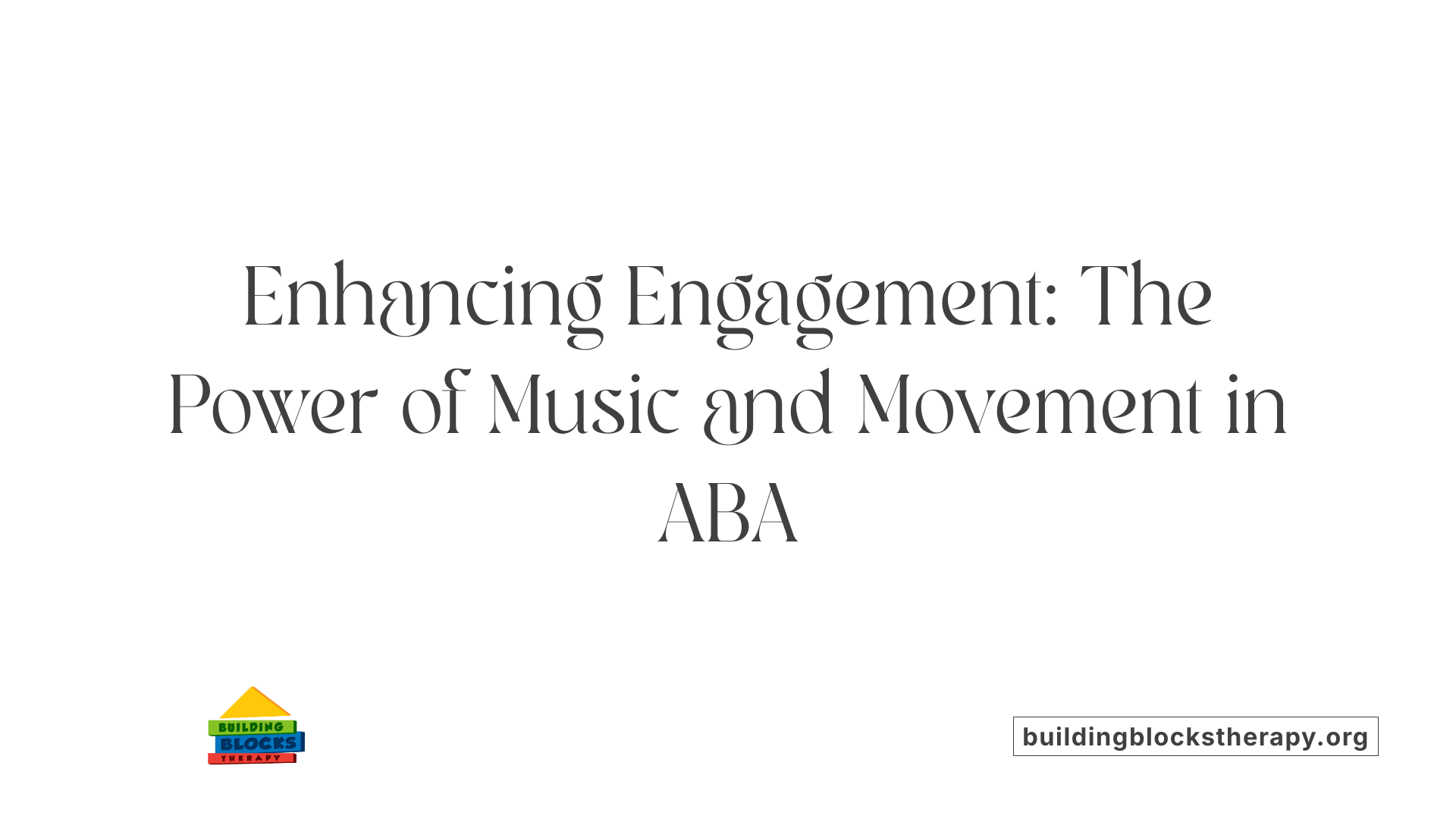 Enhancing Engagement: The Power of Music and Movement in ABA