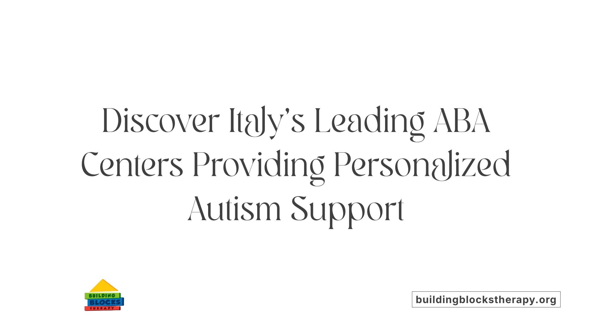 Discover Italy's Leading ABA Centers Providing Personalized Autism Support