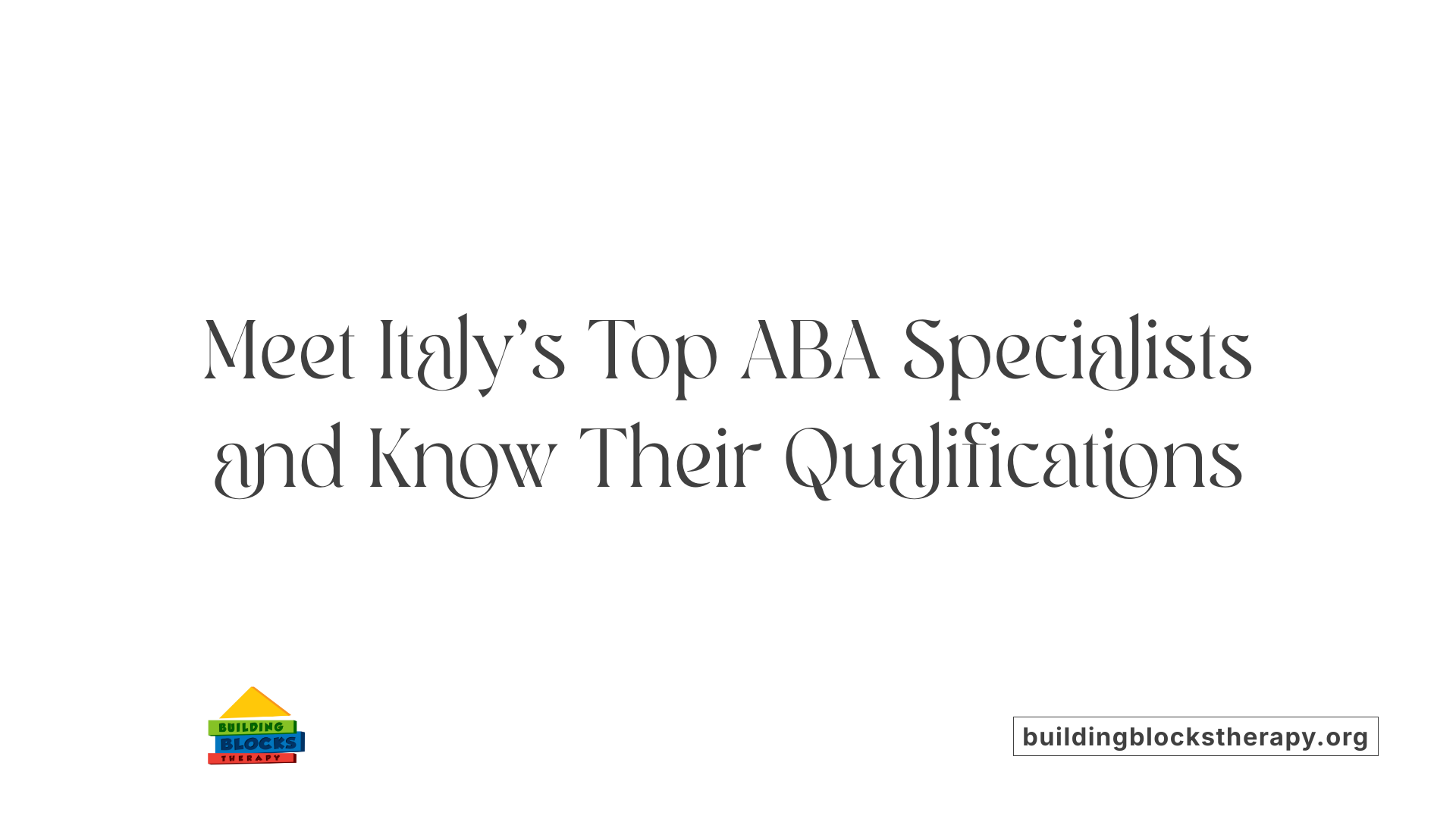 Meet Italy's Top ABA Specialists and Know Their Qualifications