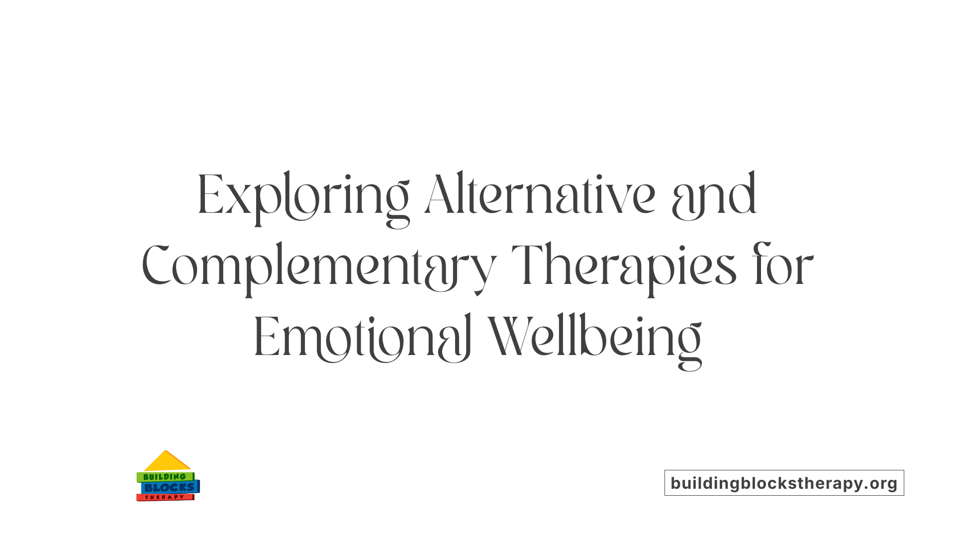Exploring Alternative and Complementary Therapies for Emotional Wellbeing