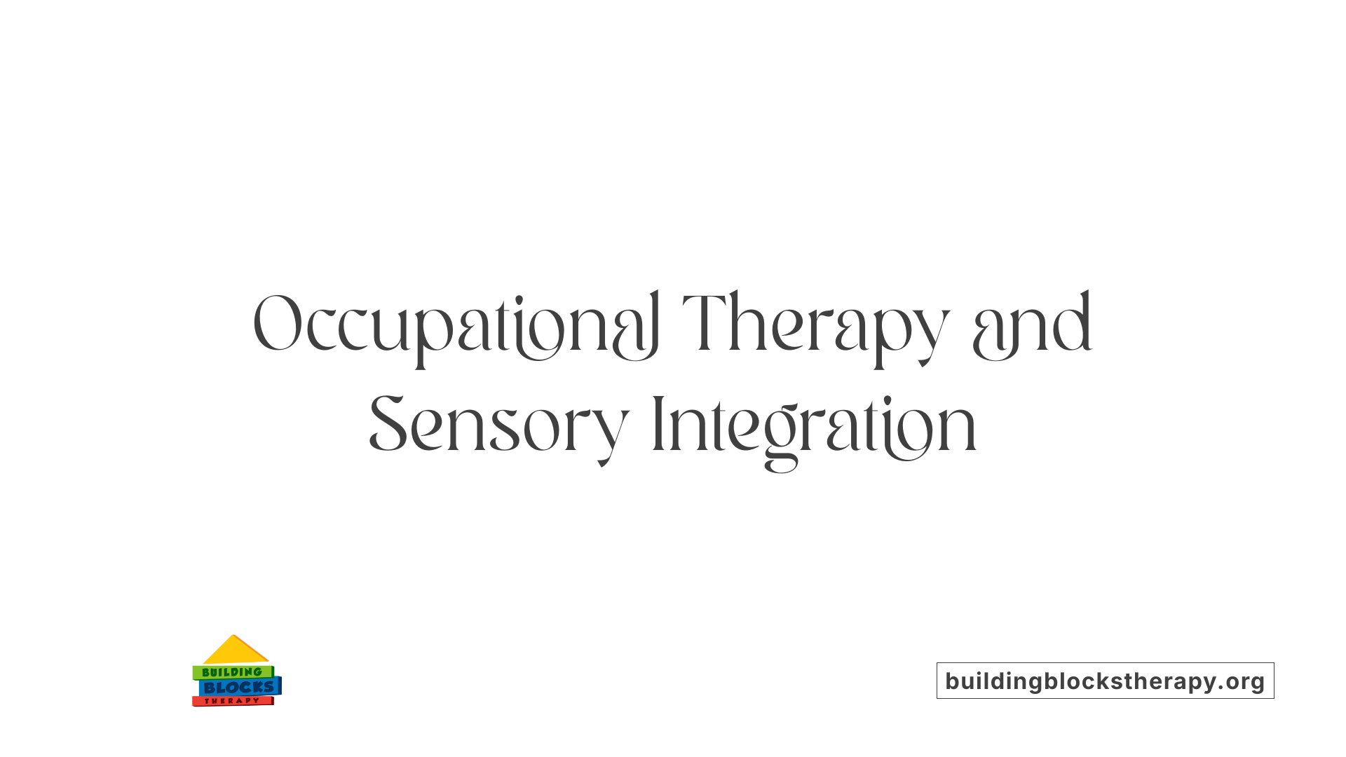 Occupational Therapy and Sensory Integration