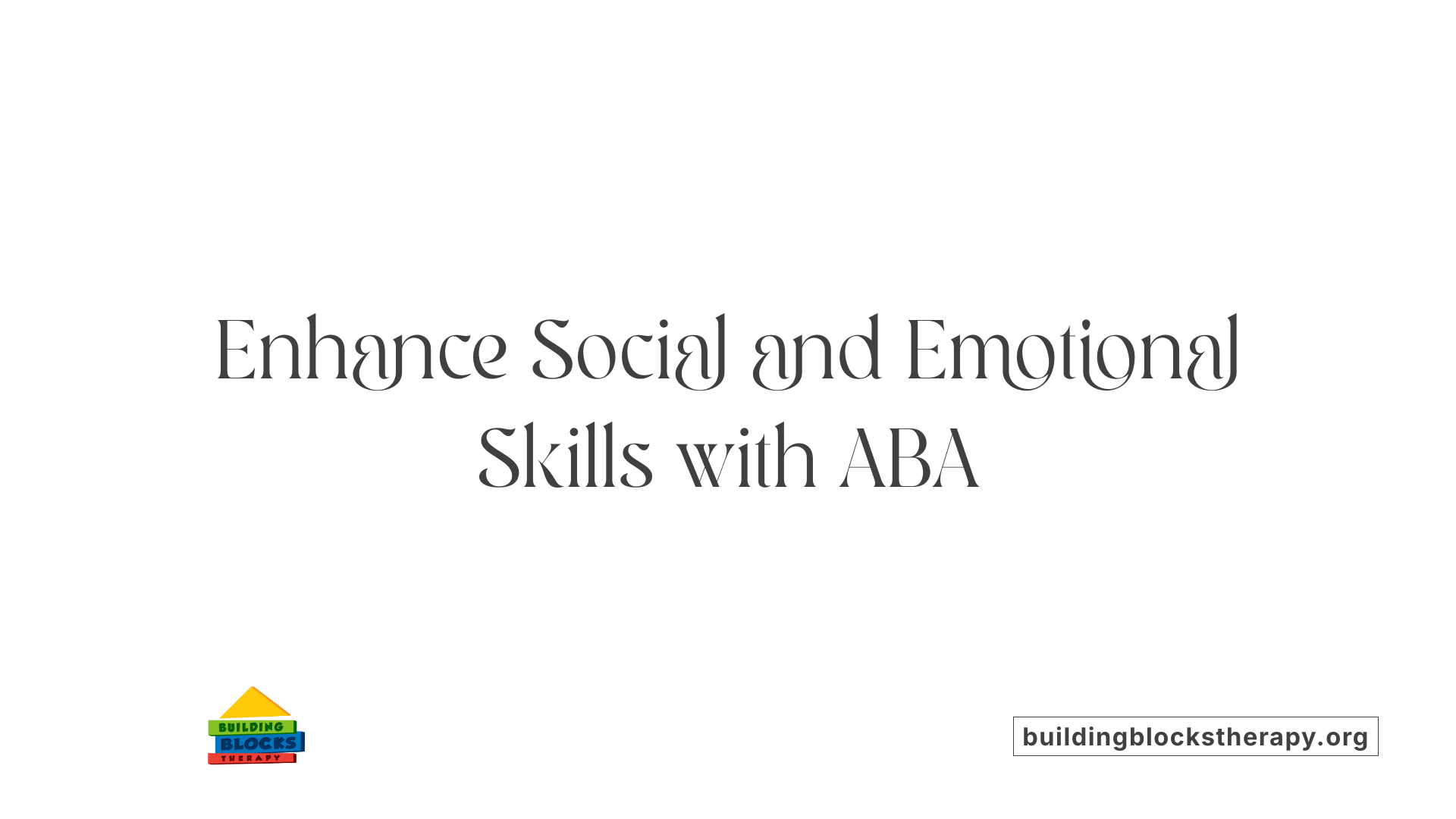 Enhance Social and Emotional Skills with ABA