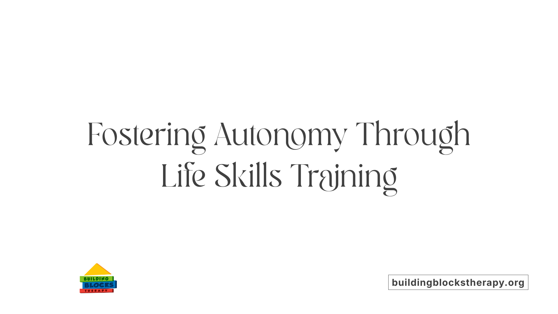 Fostering Autonomy Through Life Skills Training