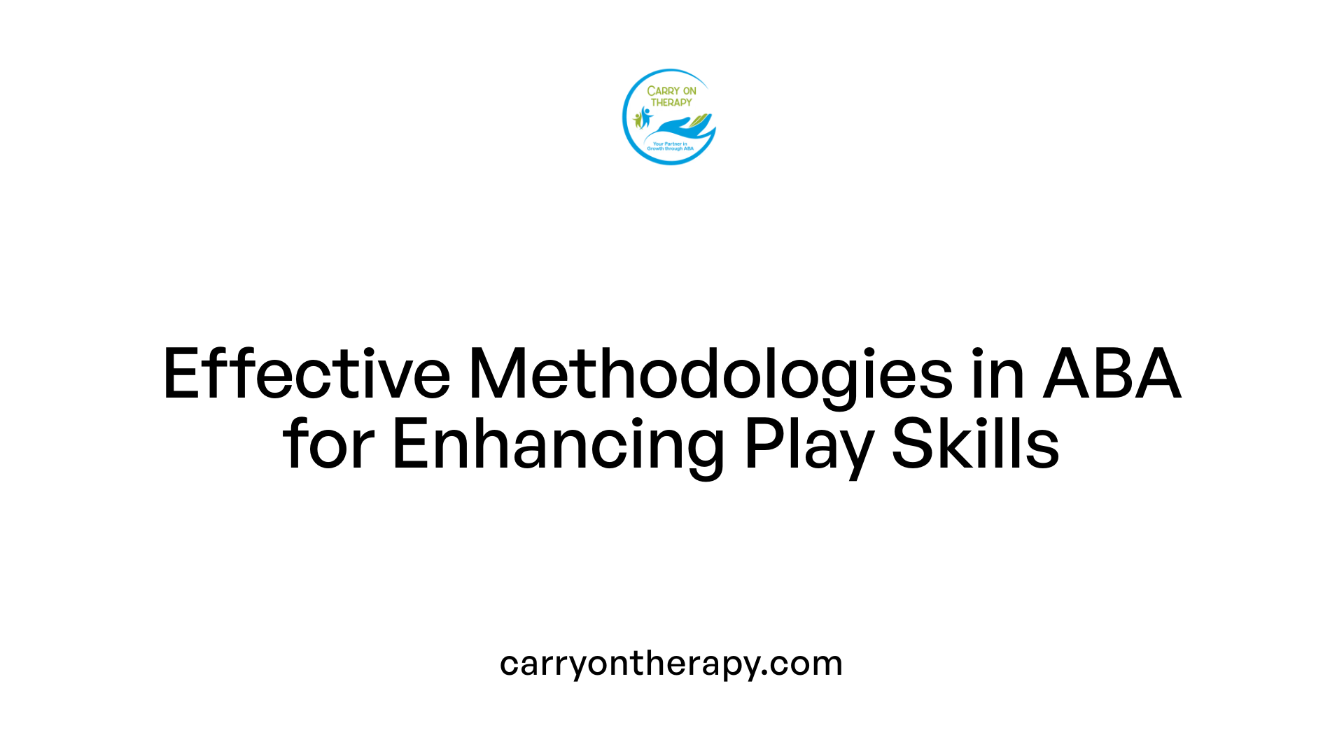 Effective Methodologies in ABA for Enhancing Play Skills