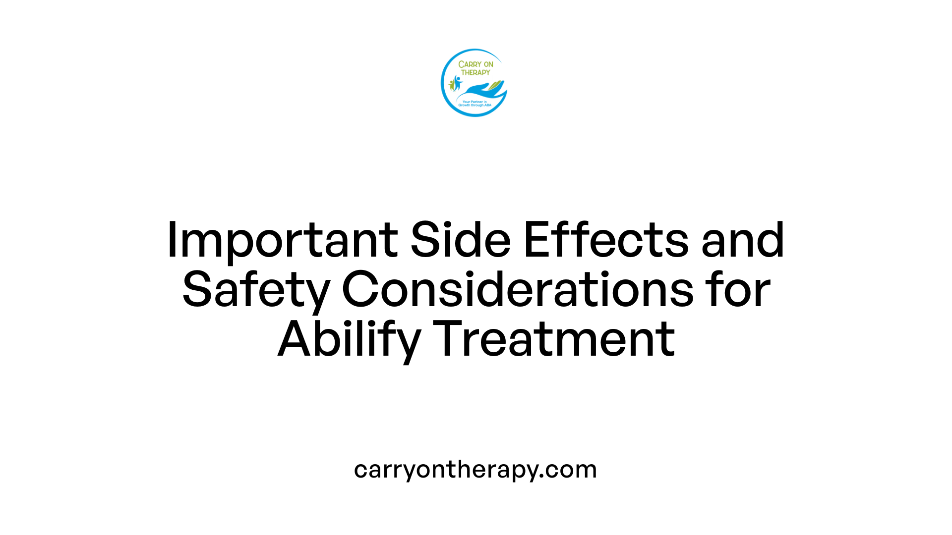 Important Side Effects and Safety Considerations for Abilify Treatment
