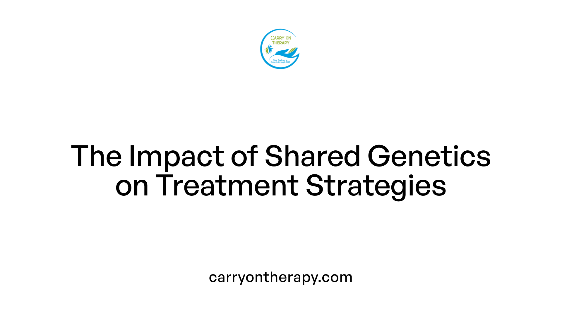 The Impact of Shared Genetics on Treatment Strategies