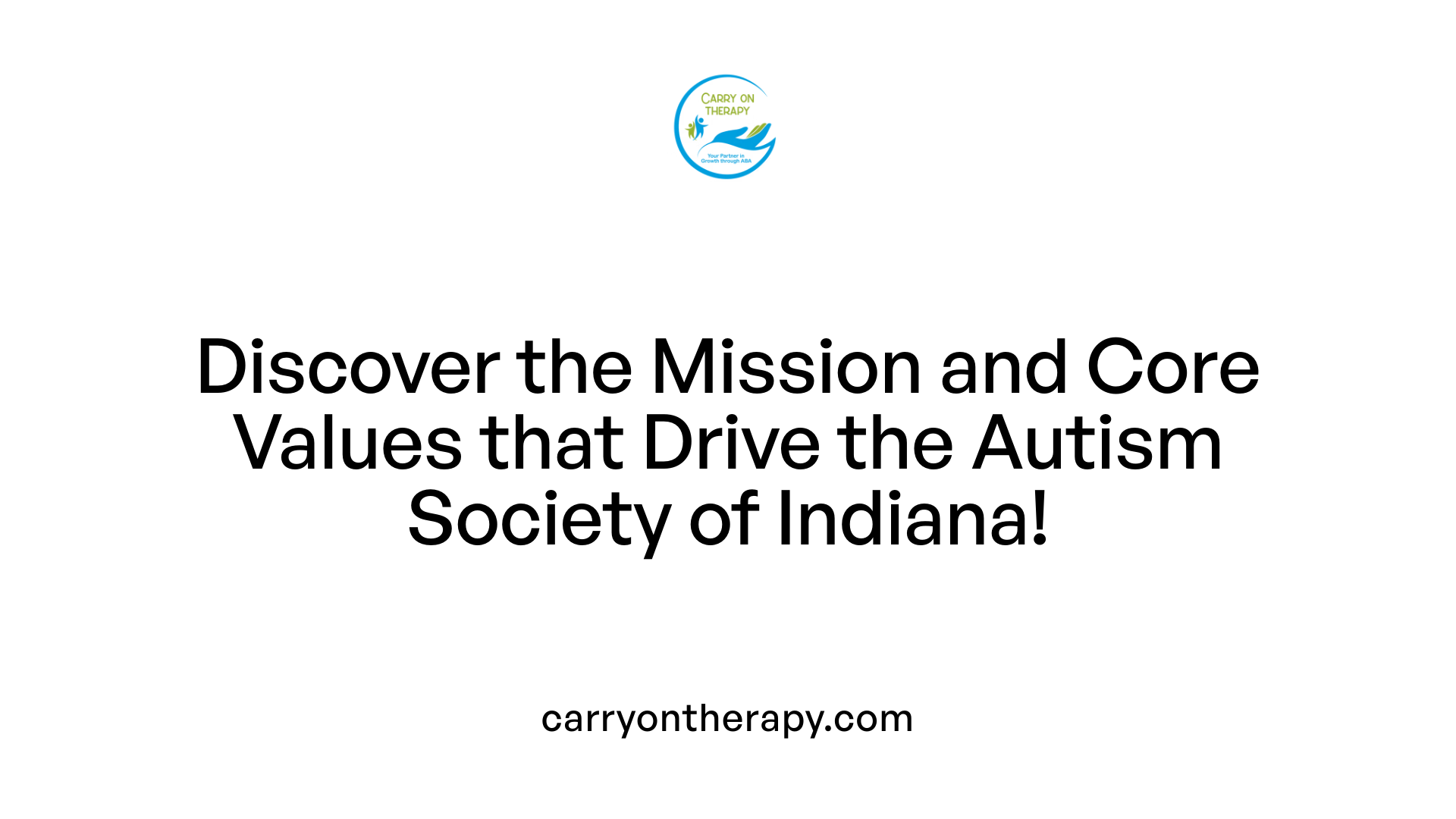Discover the Mission and Core Values that Drive the Autism Society of Indiana!