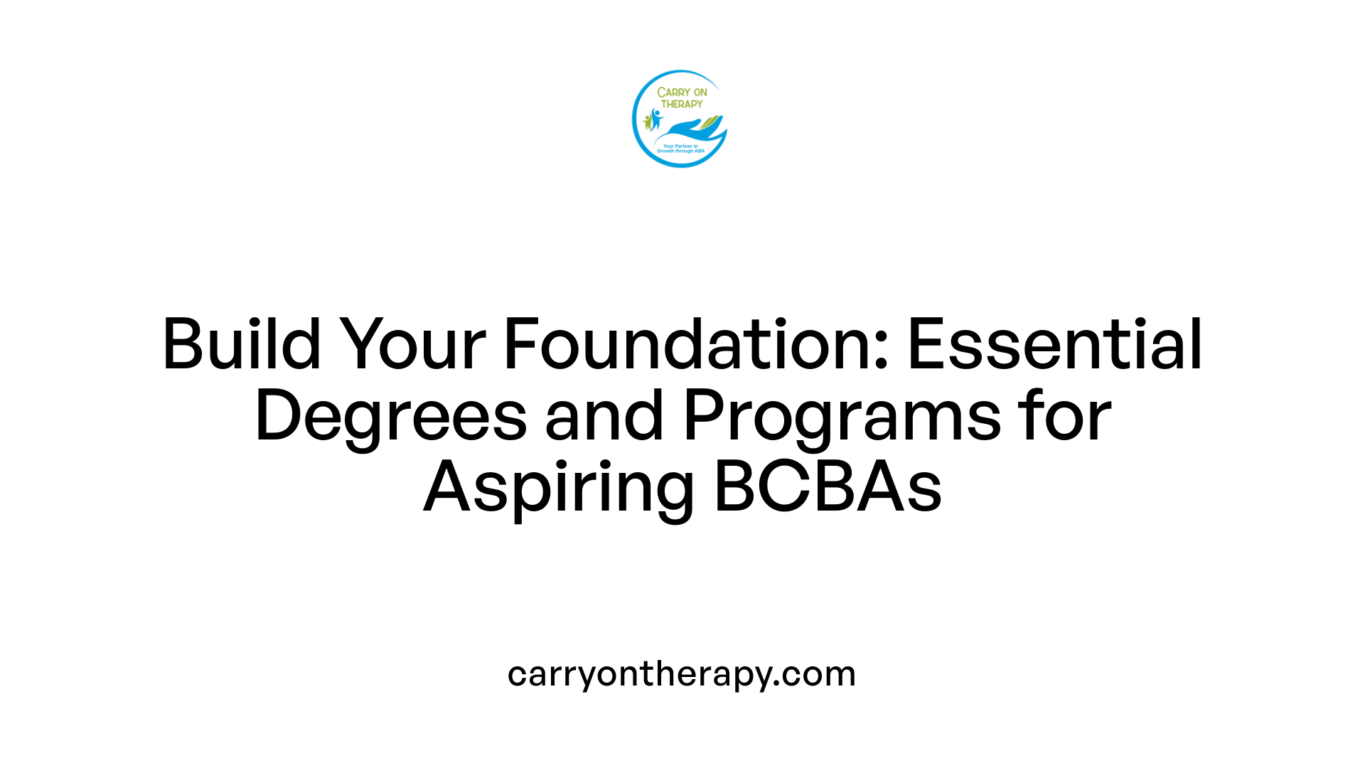 Build Your Foundation: Essential Degrees and Programs for Aspiring BCBAs