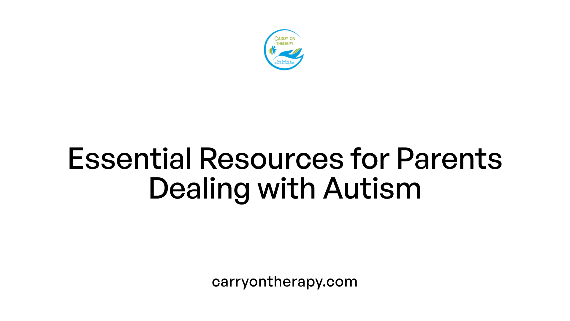 Essential Resources for Parents Dealing with Autism