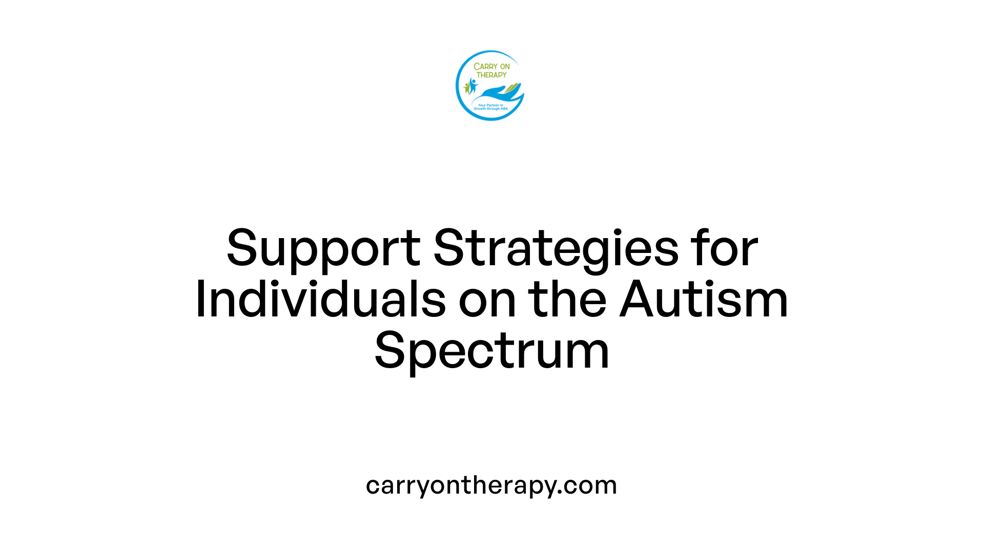 Support Strategies for Individuals on the Autism Spectrum