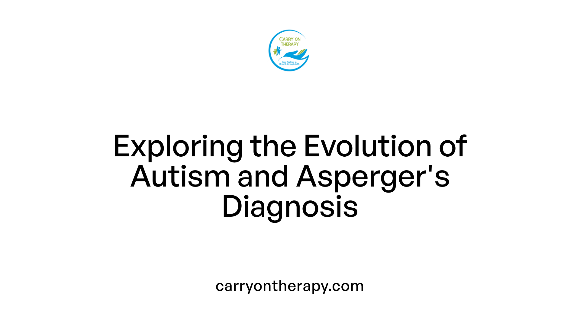 Exploring the Evolution of Autism and Asperger's Diagnosis