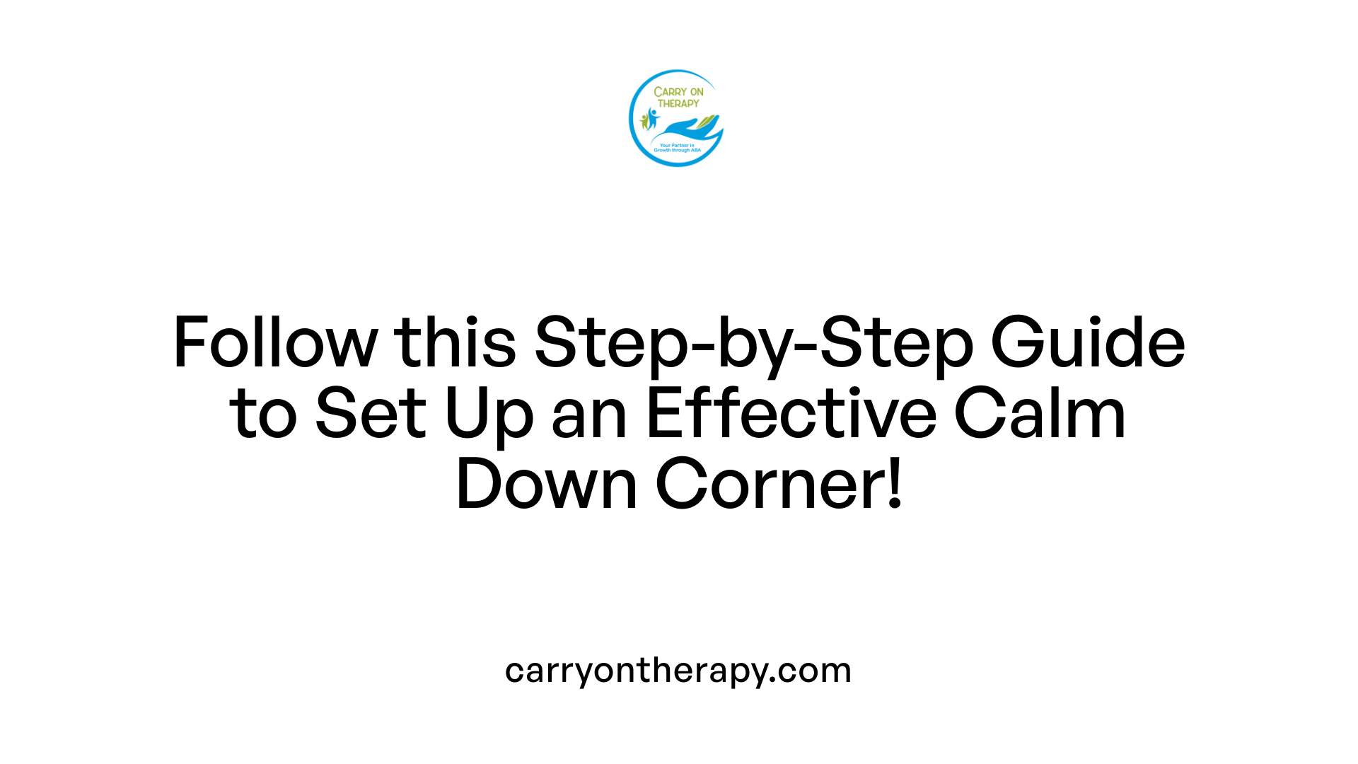 Follow this Step-by-Step Guide to Set Up an Effective Calm Down Corner!