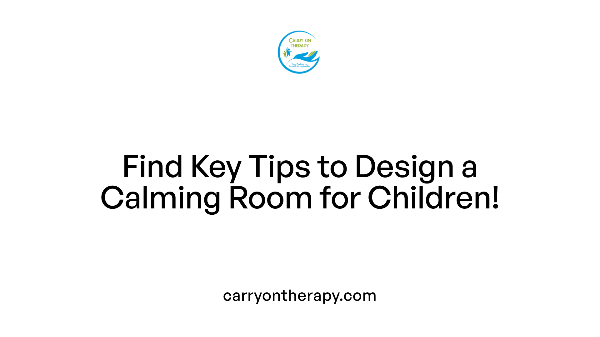 Find Key Tips to Design a Calming Room for Children!
