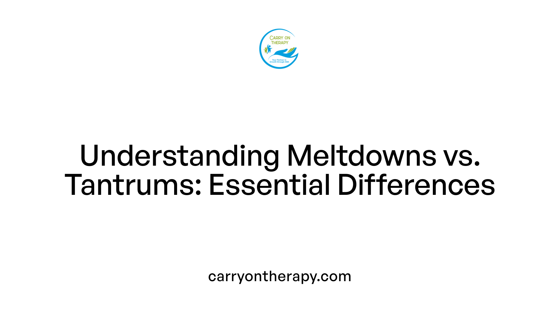 Understanding Meltdowns vs. Tantrums: Essential Differences