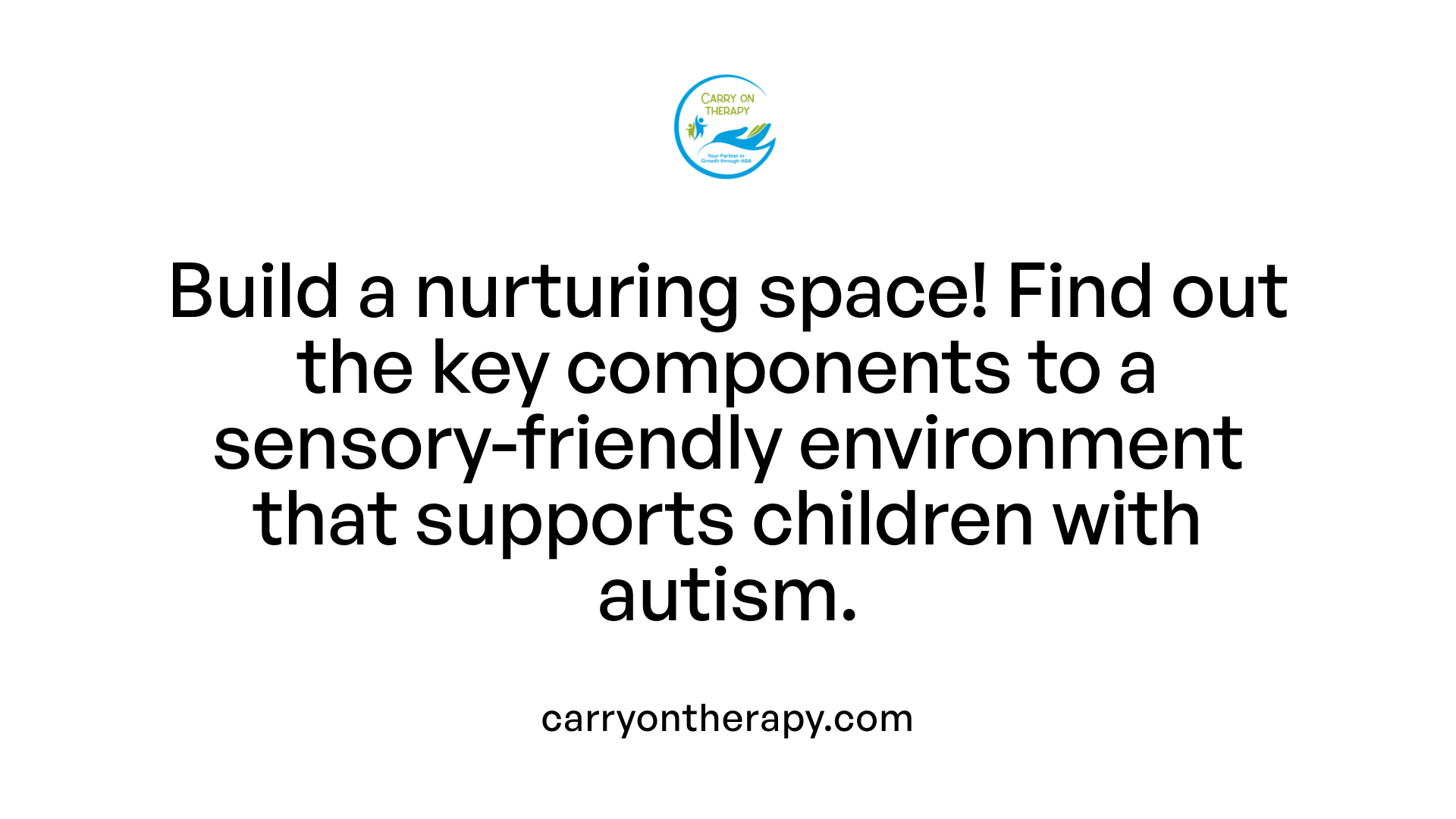 Build a nurturing space! Find out the key components to a sensory-friendly environment that supports children with autism.