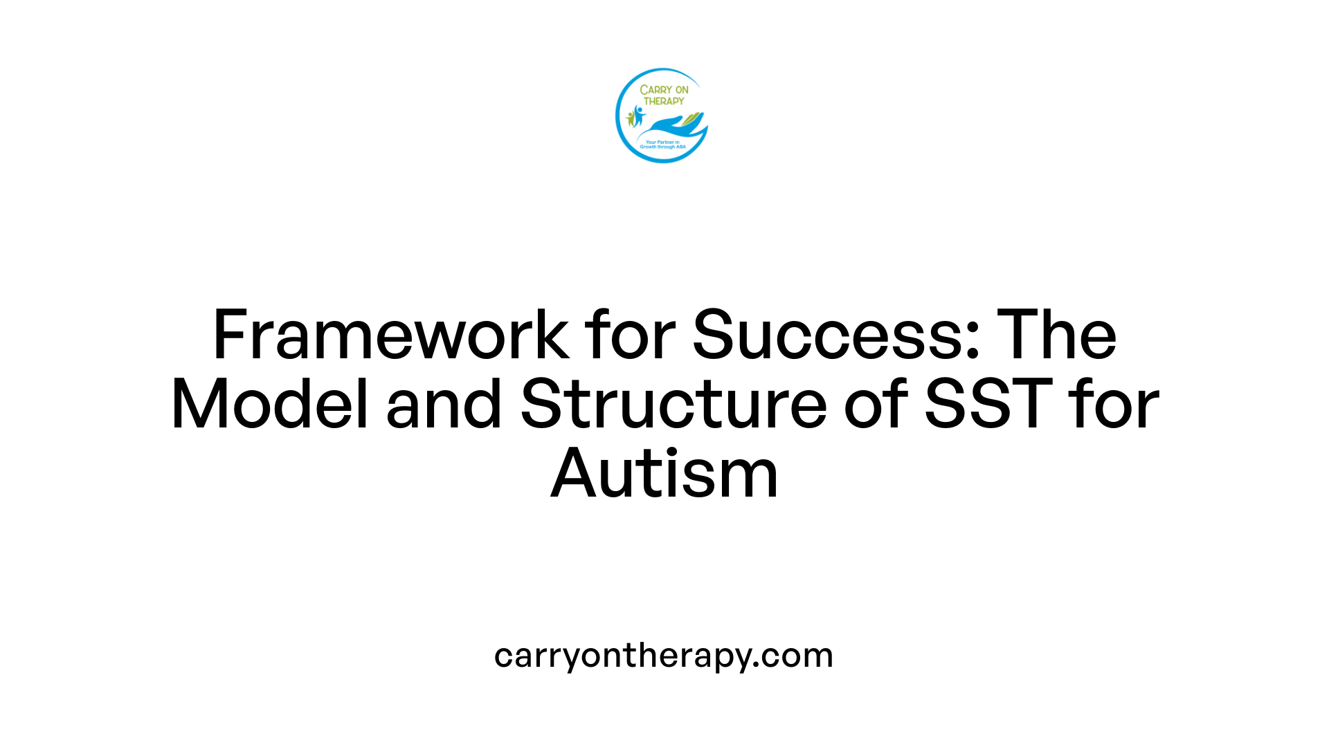 Framework for Success: The Model and Structure of SST for Autism