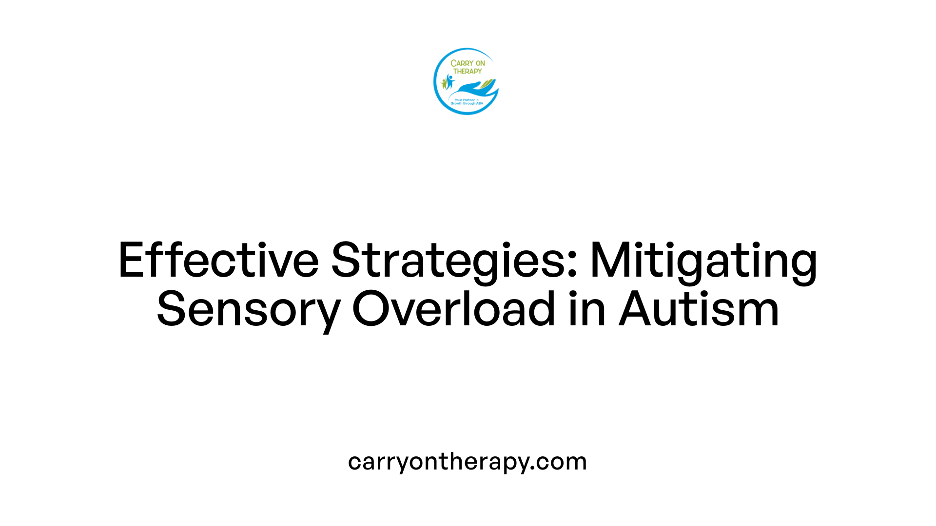 Effective Strategies: Mitigating Sensory Overload in Autism