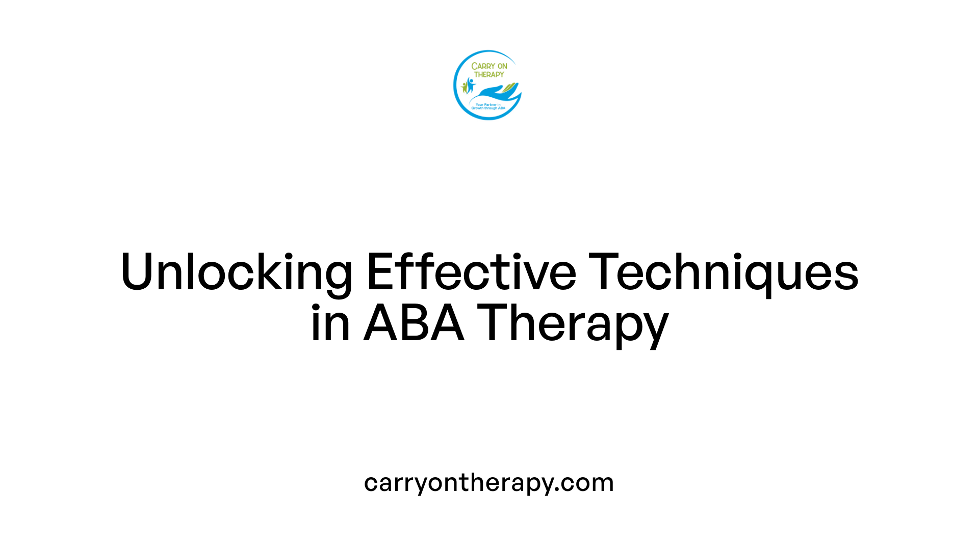 Unlocking Effective Techniques in ABA Therapy