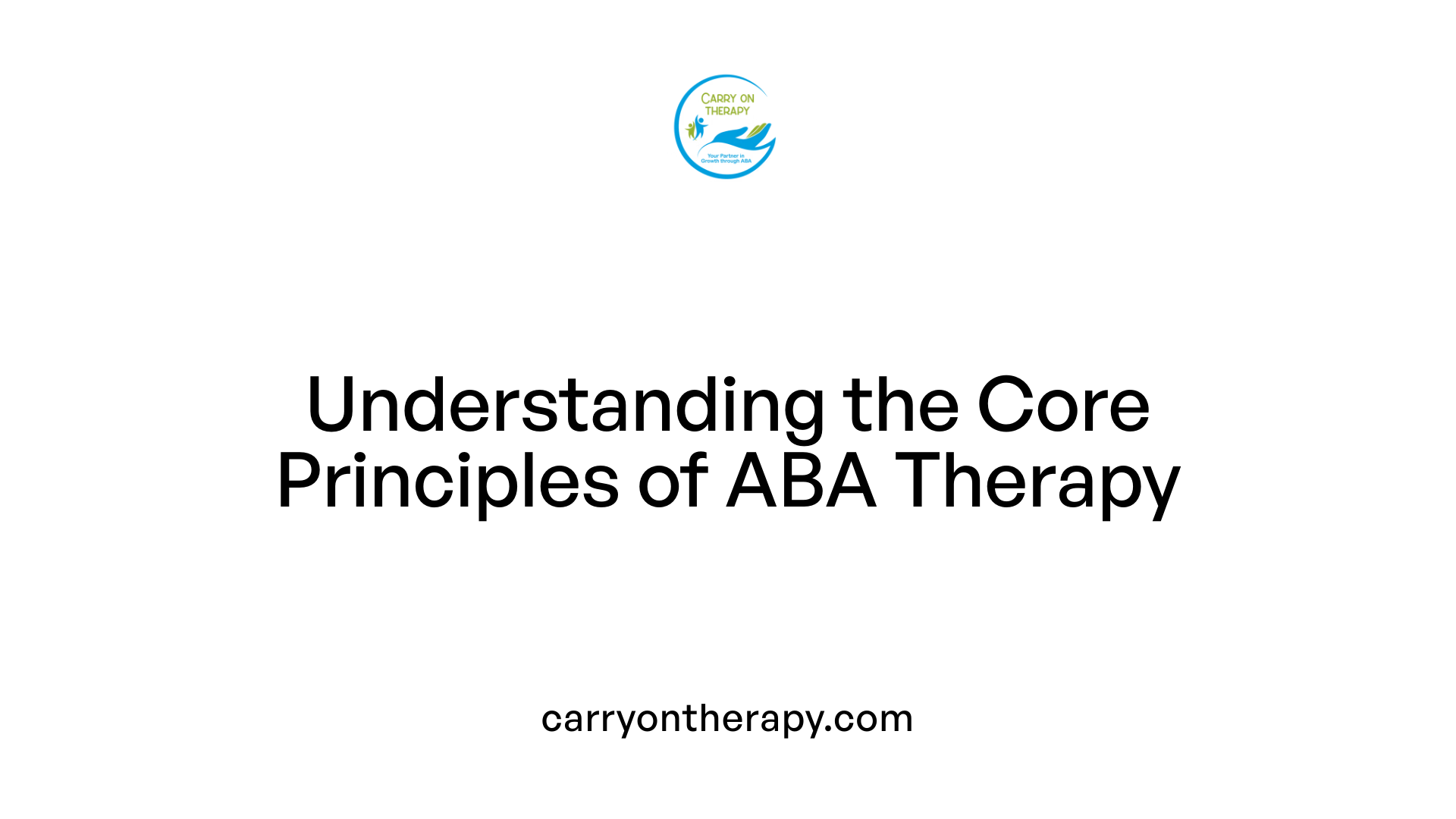 Understanding the Core Principles of ABA Therapy