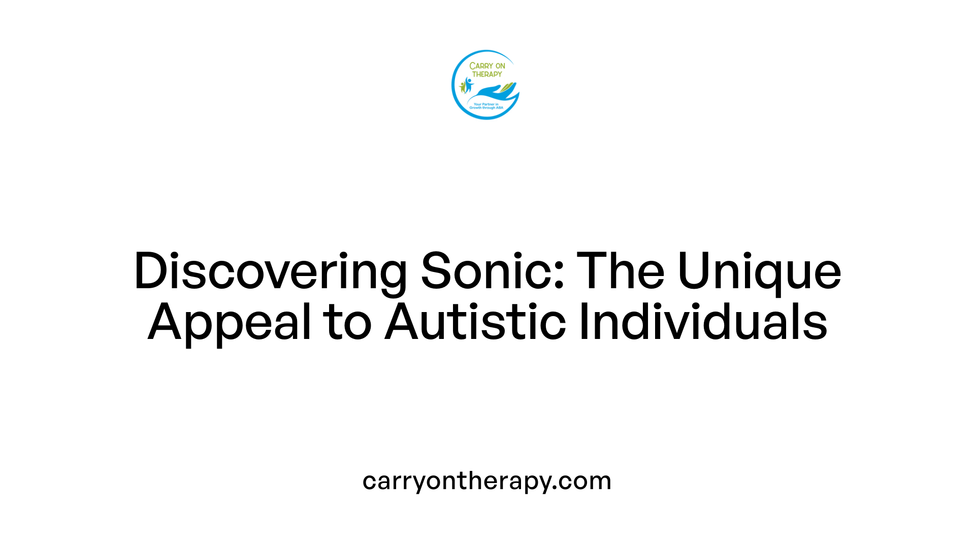 Discovering Sonic: The Unique Appeal to Autistic Individuals