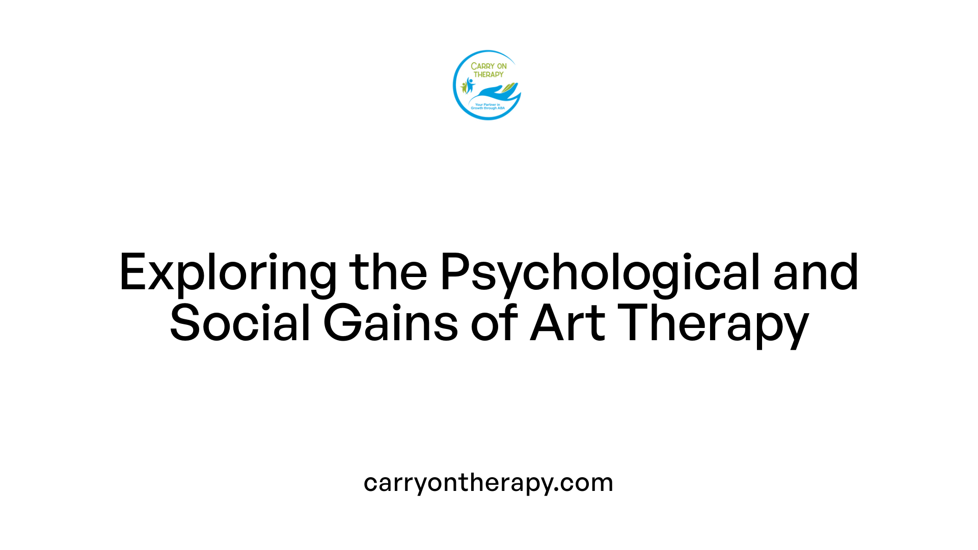 Exploring the Psychological and Social Gains of Art Therapy
