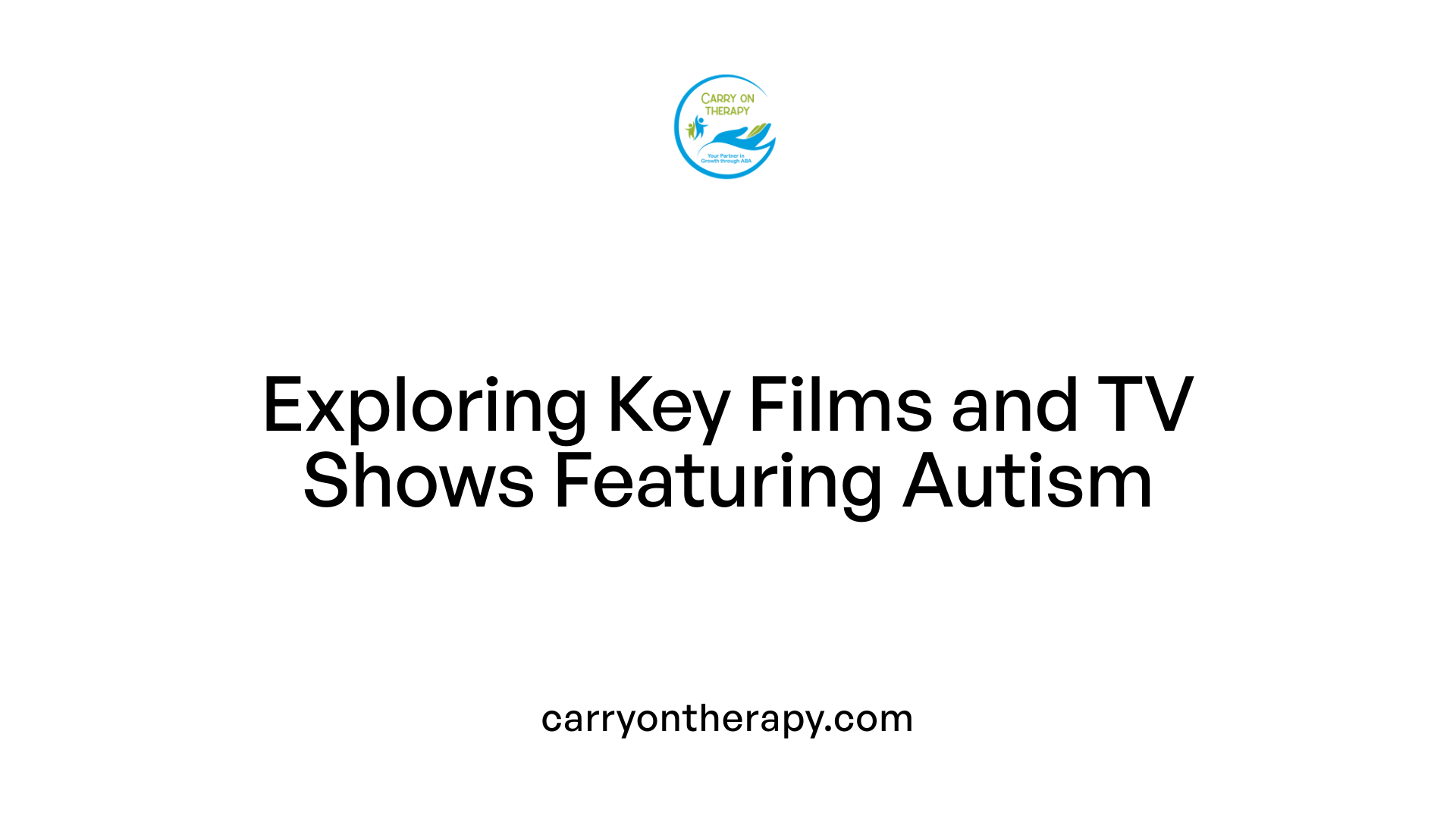 Exploring Key Films and TV Shows Featuring Autism