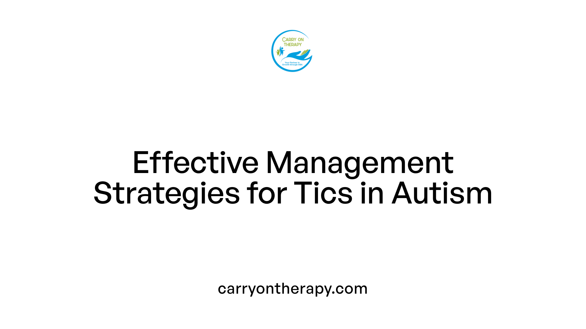Effective Management Strategies for Tics in Autism