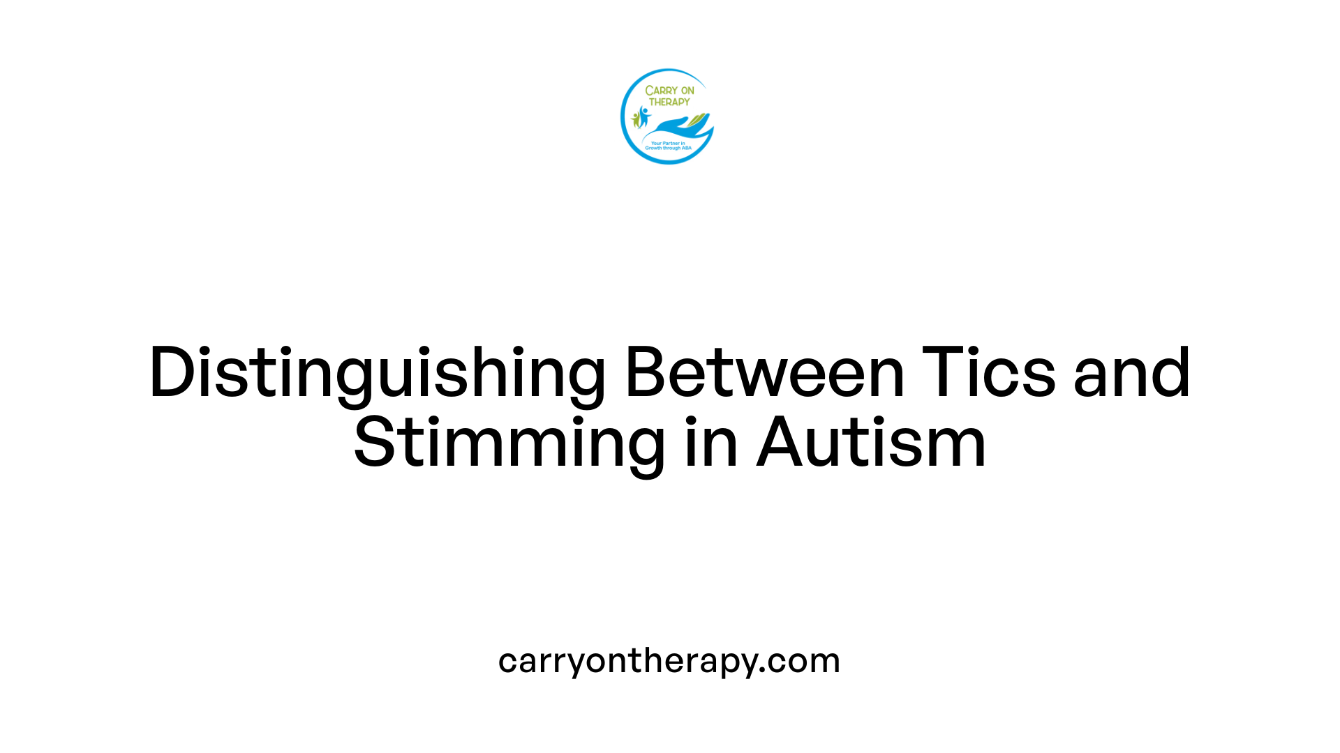 Distinguishing Between Tics and Stimming in Autism