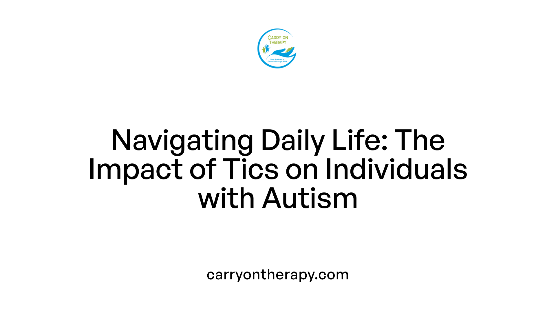 Navigating Daily Life: The Impact of Tics on Individuals with Autism