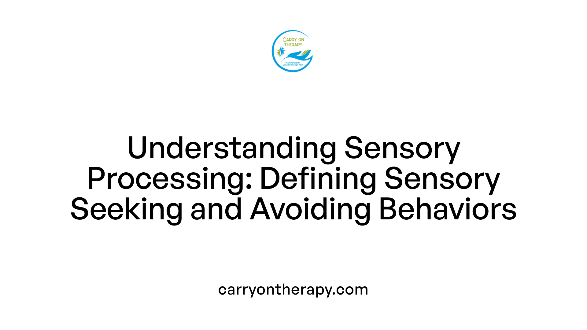 Understanding Sensory Processing: Defining Sensory Seeking and Avoiding Behaviors