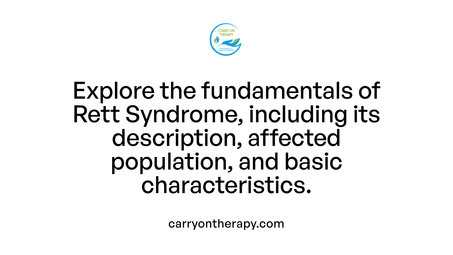 Explore the fundamentals of Rett Syndrome, including its description, affected population, and basic characteristics.