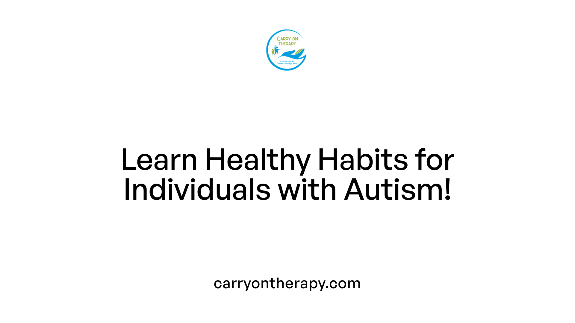 Learn Healthy Habits for Individuals with Autism!