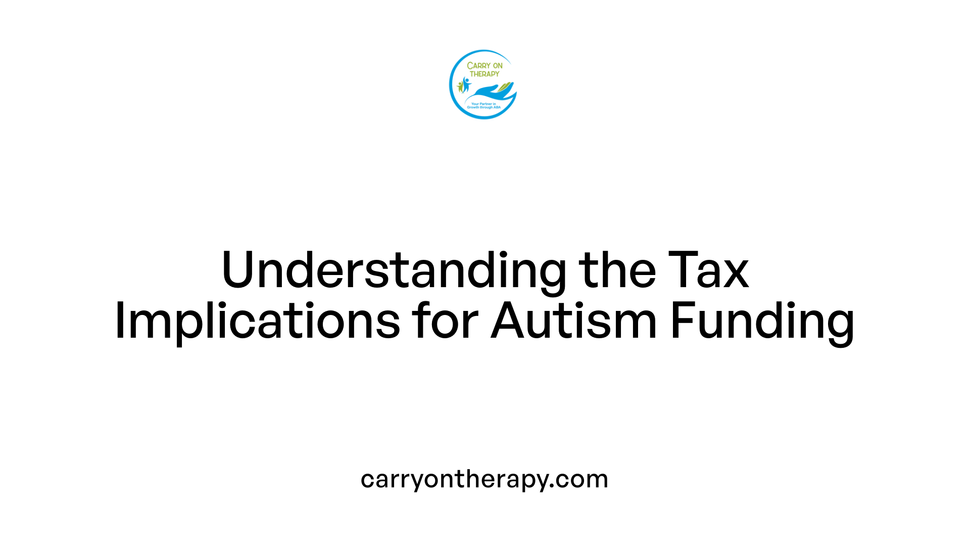 Understanding the Tax Implications for Autism Funding