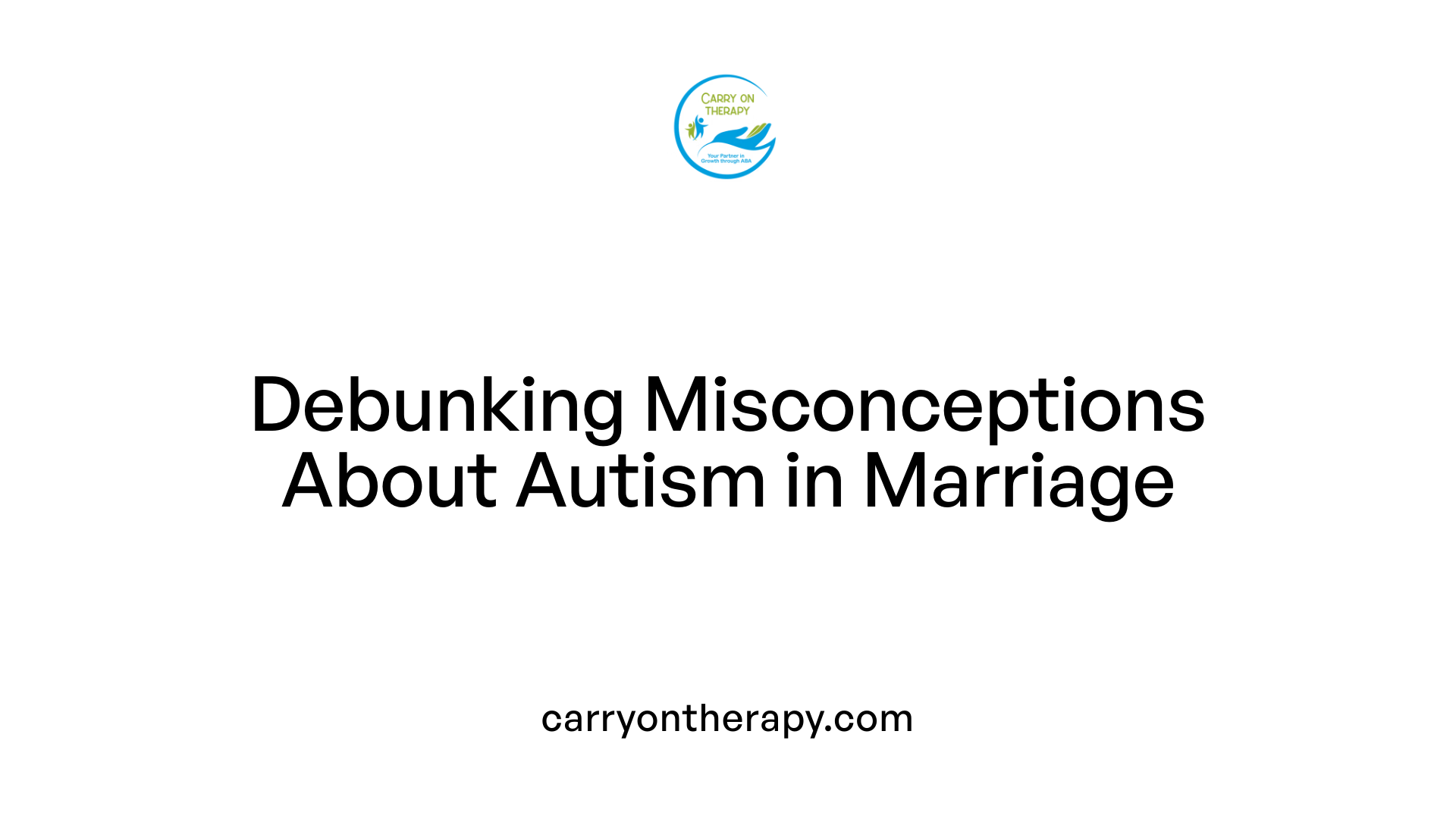 Debunking Misconceptions About Autism in Marriage