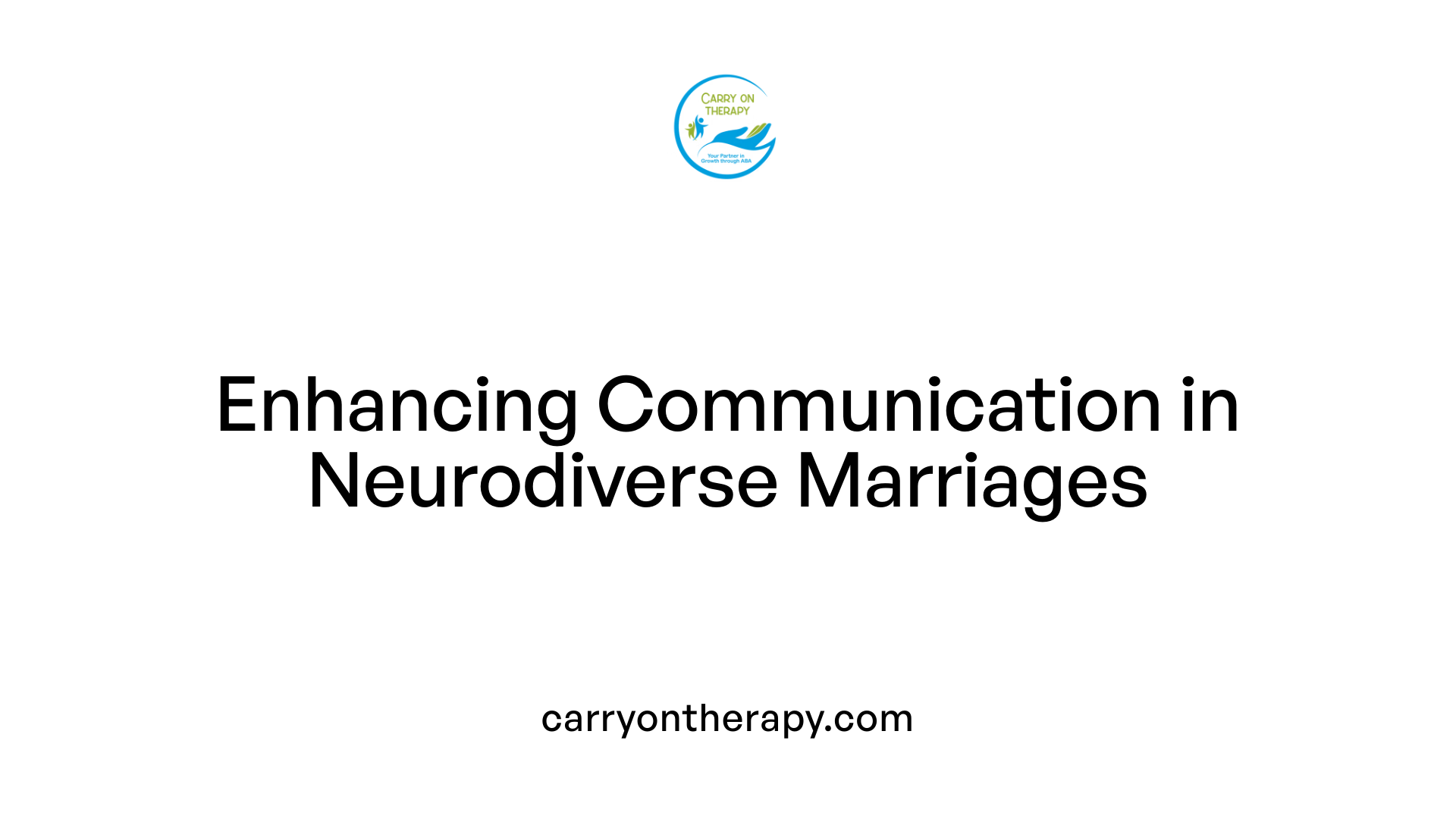 Enhancing Communication in Neurodiverse Marriages