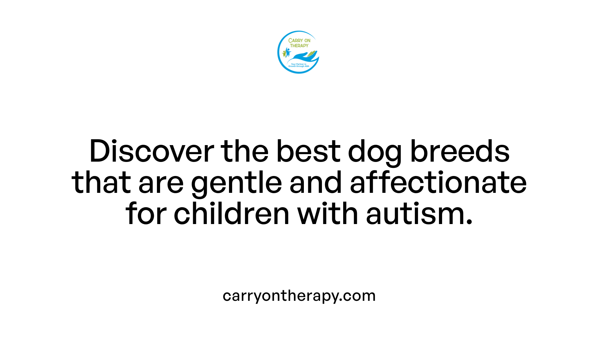 Discover the best dog breeds that are gentle and affectionate for children with autism.