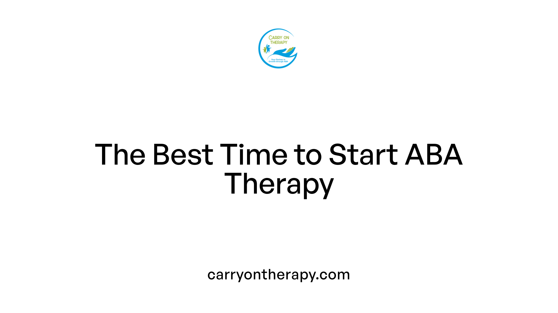 The Best Time to Start ABA Therapy